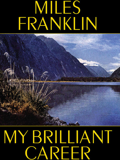 Title details for My Brilliant Career by Miles Franklin - Available